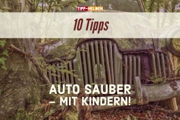 Auto sauber – mit Kindern! 10 Tipps