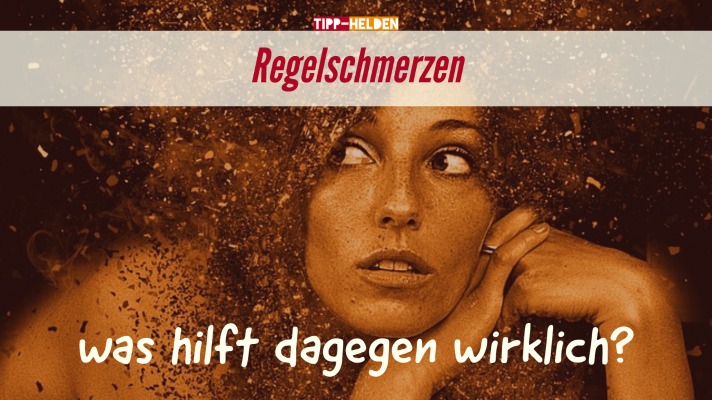 Regelschmerzen - was hilft dagegen wirklich?