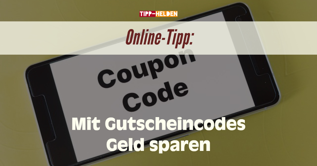 Mit Gutscheincodes Geld sparen TippHelden