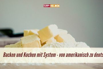 Backen und Kochen mit System - von amerikanisch zu deutsch