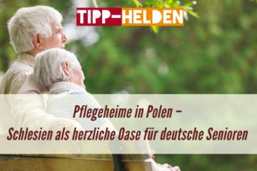 Pflegeheime in Polen – Schlesien als herzliche Oase für deutsche Senioren