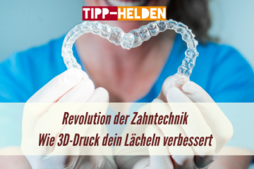 Revolution der Zahntechnik Wie 3D-Druck dein Lächeln verbessert